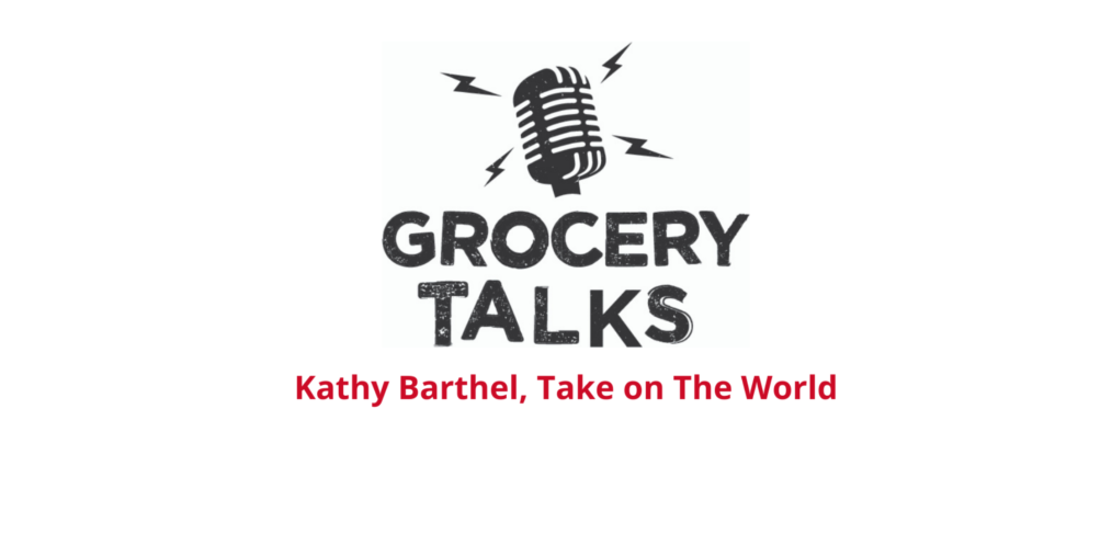 Grocery Talks with Kathy Barthel